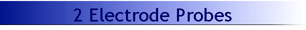 2 Electrode Probes