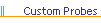 Custom Probes