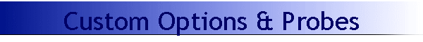 Custom Options & Probes