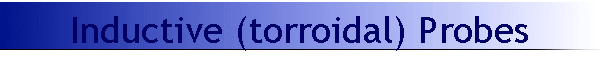 Inductive (torroidal) Probes