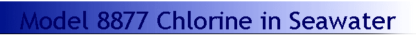 Model 8877 Chlorine in Seawater