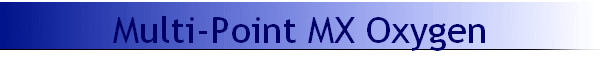 Multi-Point MX Oxygen