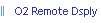 O2 Remote Dsply
