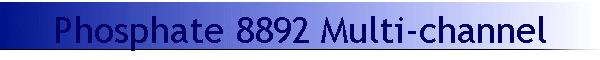 Phosphate 8892 Multi-channel