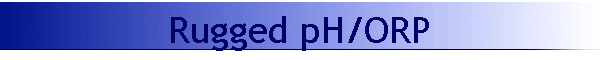 Rugged pH/ORP