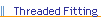 Threaded Fitting