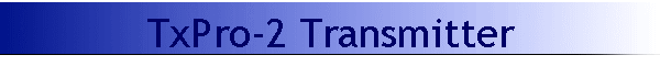 TxPro-2 Transmitter